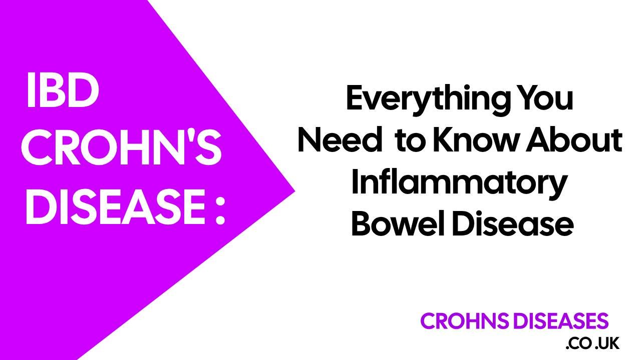 IBD Crohn’s Disease: Everything You Need to Know About Inflammatory ...