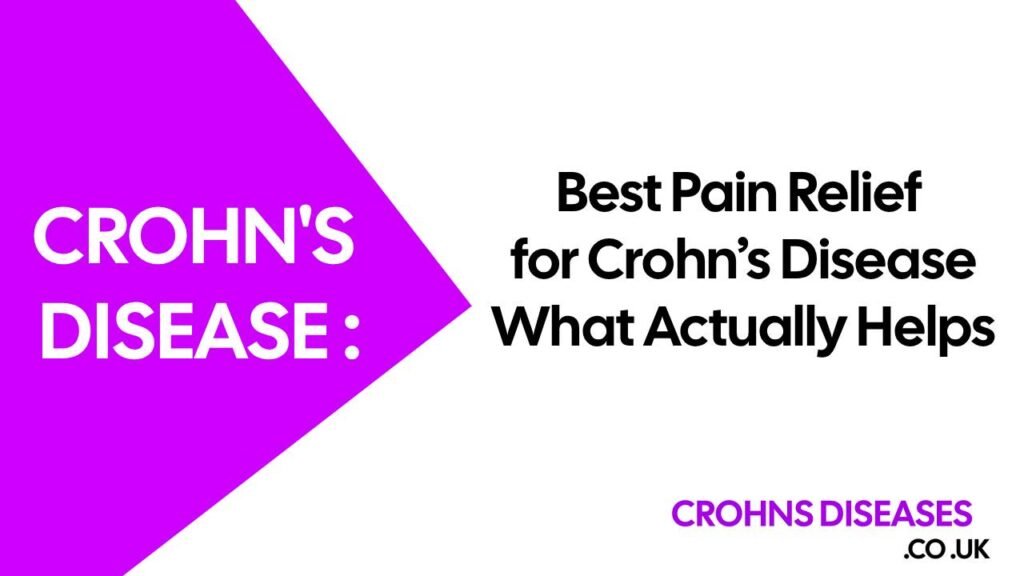 Best Pain Relief for Crohn’s Disease: What Actually Helps